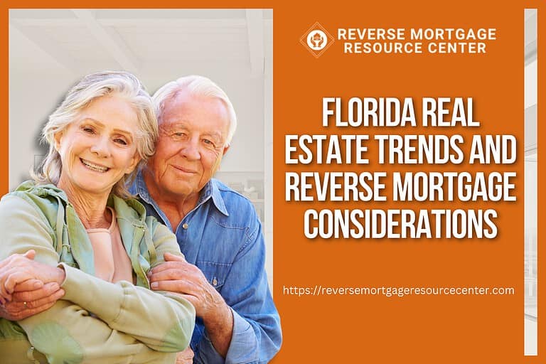Florida Real Estate Trends and Reverse Mortgage Considerations