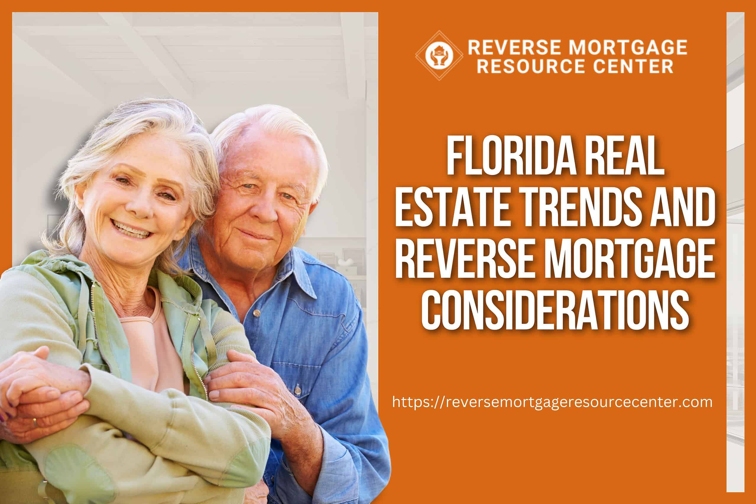 Florida Real Estate Trends and Reverse Mortgage Considerations