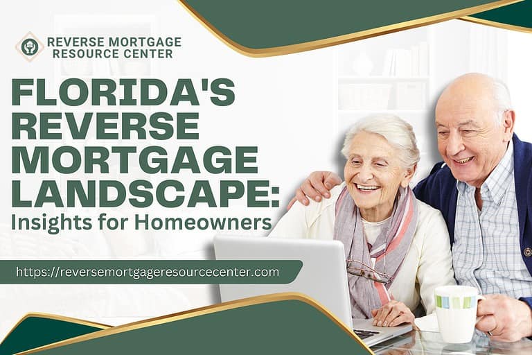 Florida’s Reverse Mortgage Landscape: Insights for Homeowners