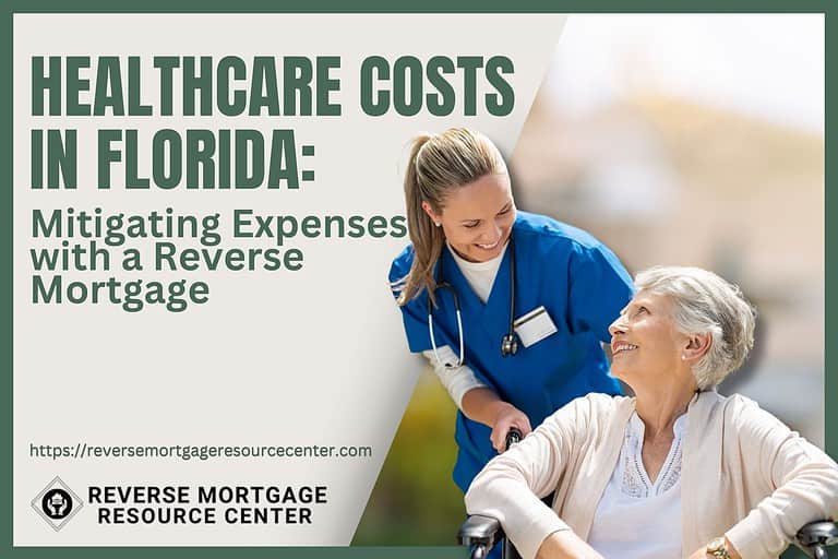 Healthcare Costs in Florida: Mitigating Expenses with a Reverse Mortgage