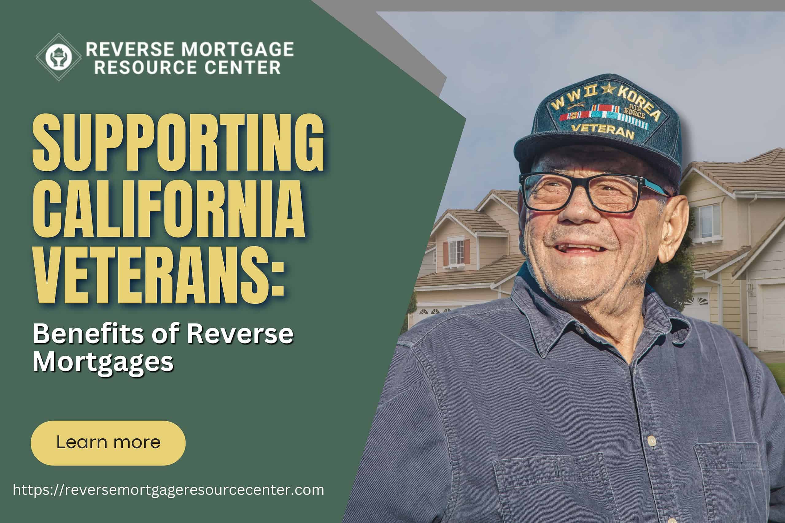 Supporting California Veterans: Benefits of Reverse Mortgages