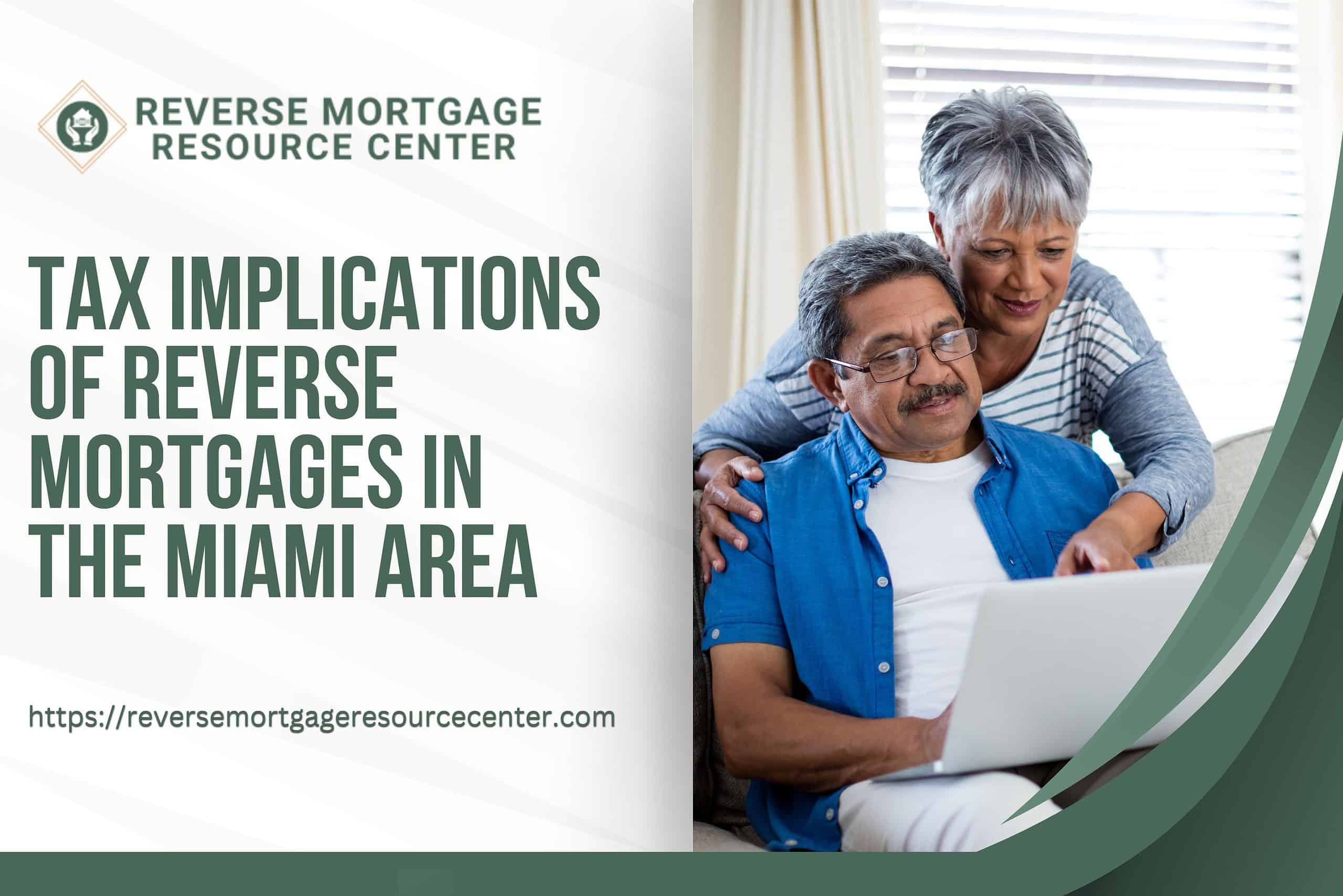 Tax Implications of Reverse Mortgages in the Miami Area