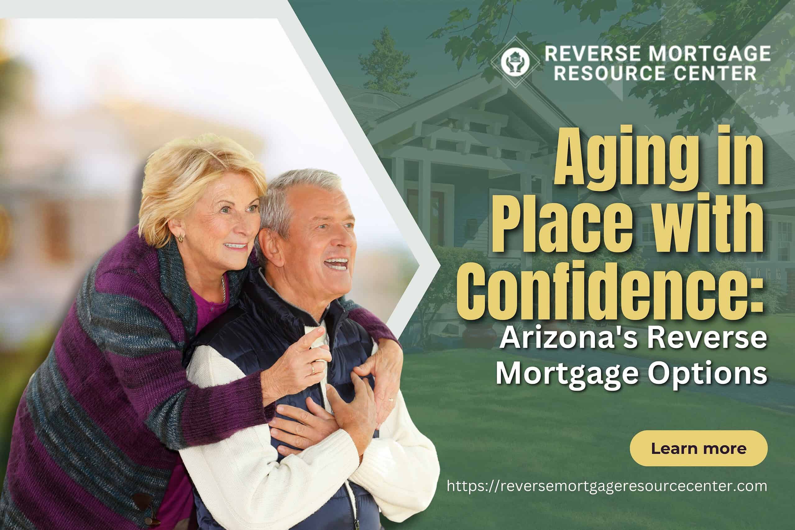 Aging in Place with Confidence: Arizona’s Reverse Mortgage Options