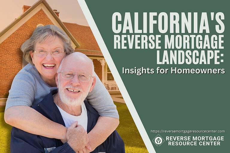 California’s Reverse Mortgage Landscape: Insights for Homeowners