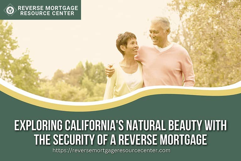 Exploring California’s Natural Beauty with the Security of a Reverse Mortgage