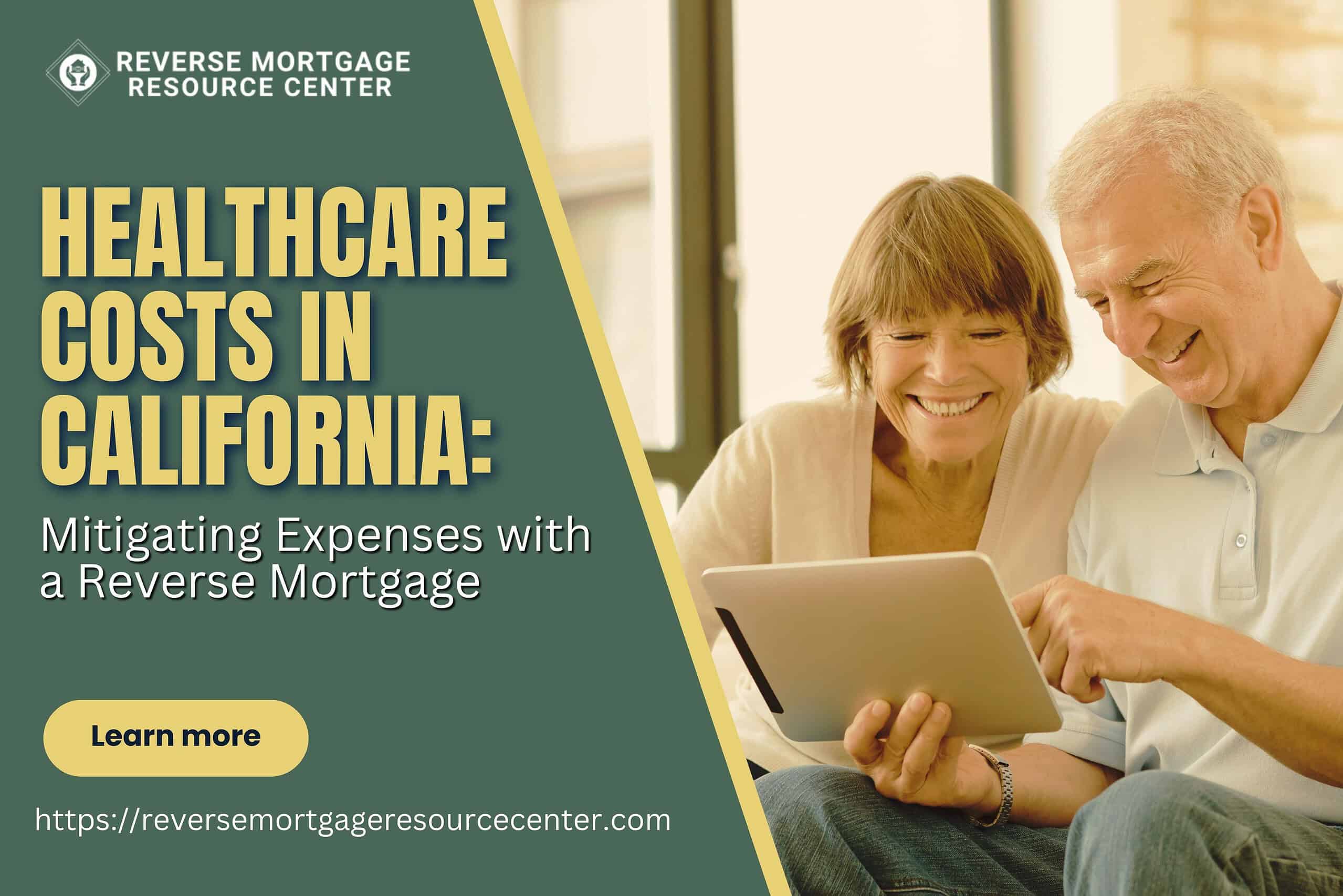 Healthcare Costs in California: Mitigating Expenses with a Reverse Mortgage