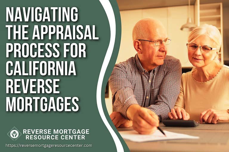 Navigating the Appraisal Process for California Reverse Mortgages