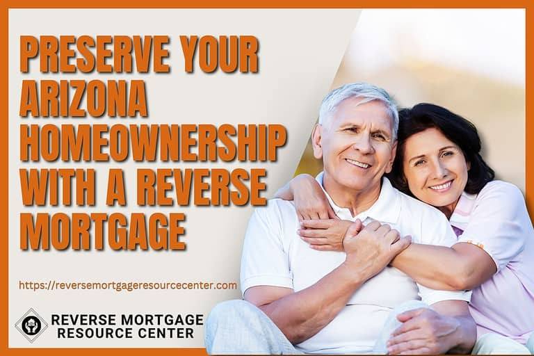 Preserve Your Arizona Homeownership with a Reverse Mortgage