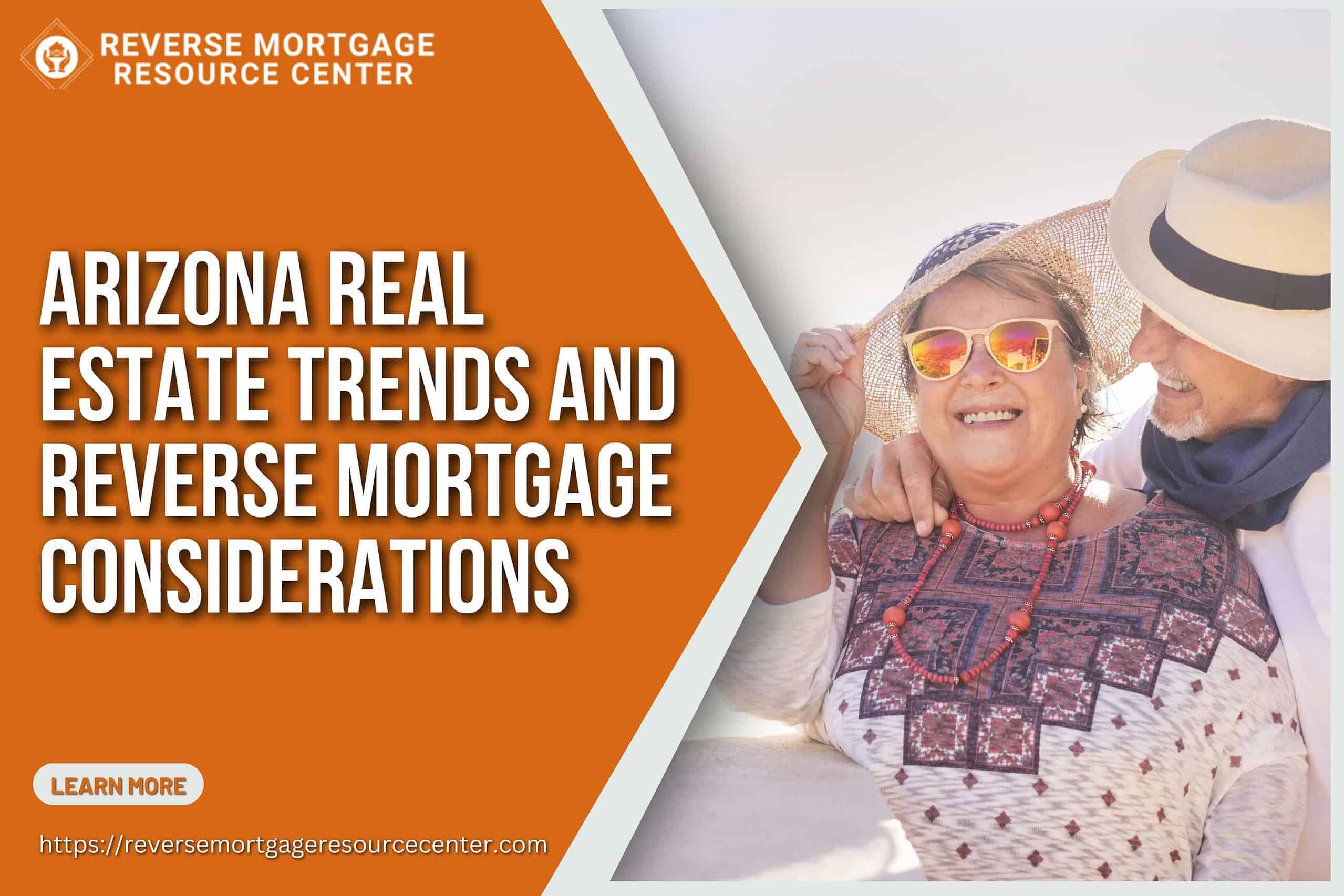 Arizona Real Estate Trends and Reverse Mortgage Considerations