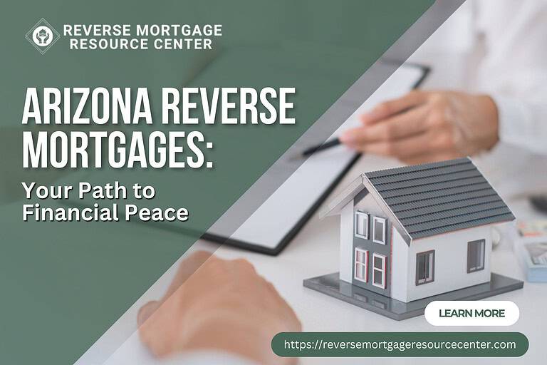 Arizona Reverse Mortgages: Your Path to Financial Peace