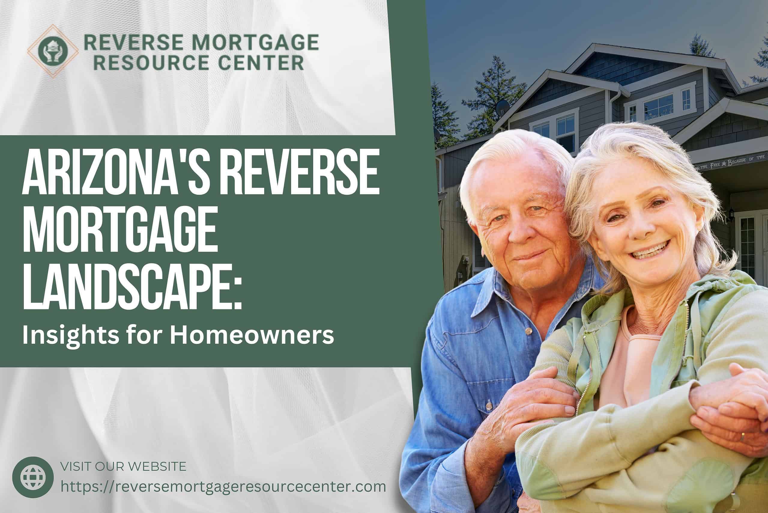 Arizona’s Reverse Mortgage Landscape: Insights for Homeowners