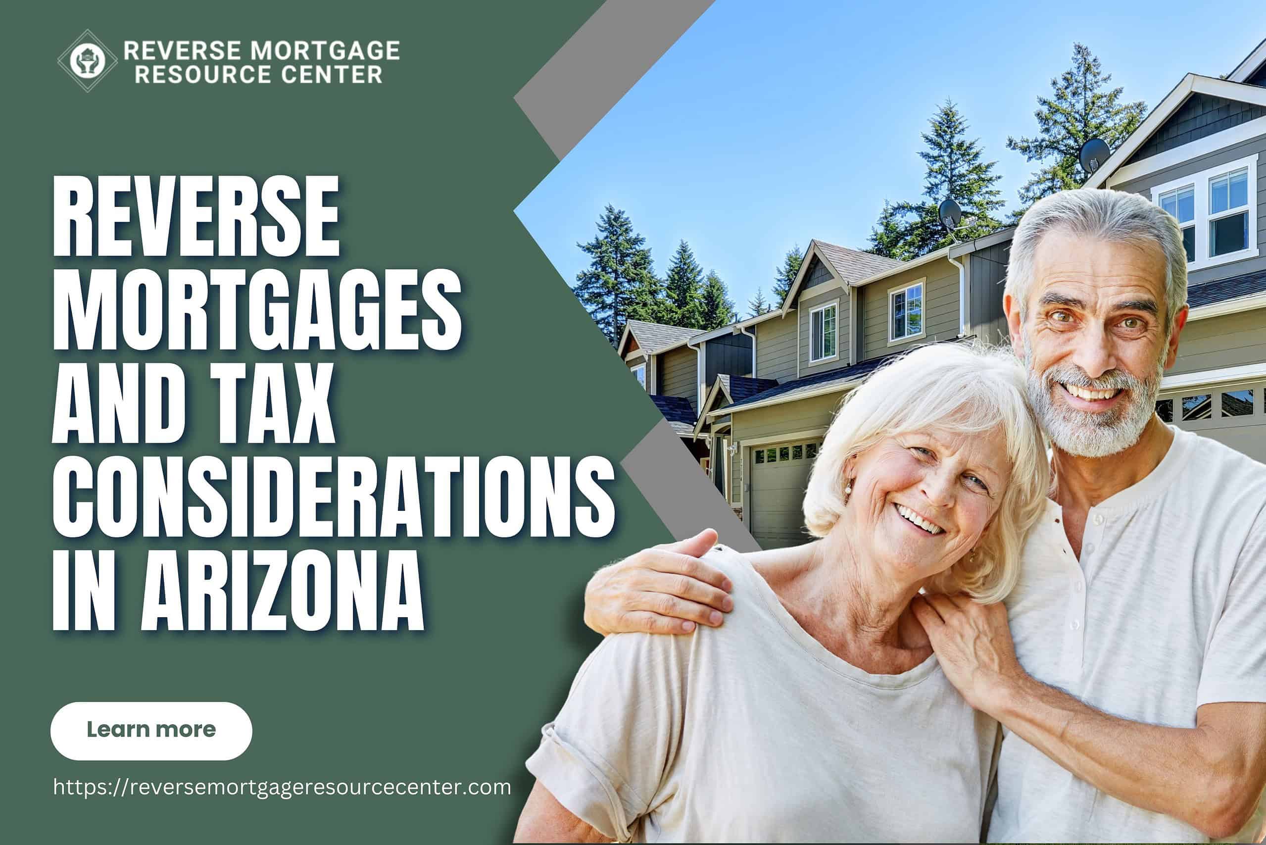 Reverse Mortgages and Tax Considerations in Arizona