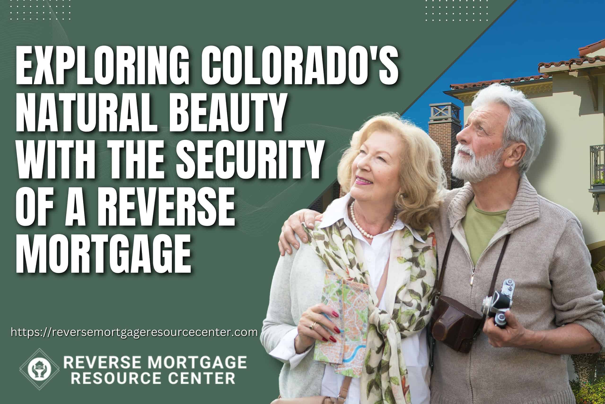 Exploring Colorado’s Natural Beauty with the Security of a Reverse Mortgage