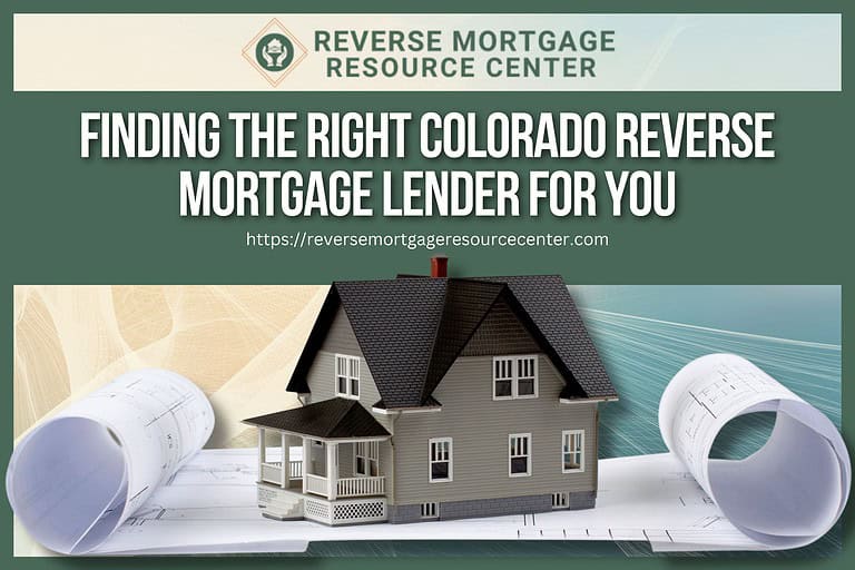 Finding the Right Colorado Reverse Mortgage Lender for You