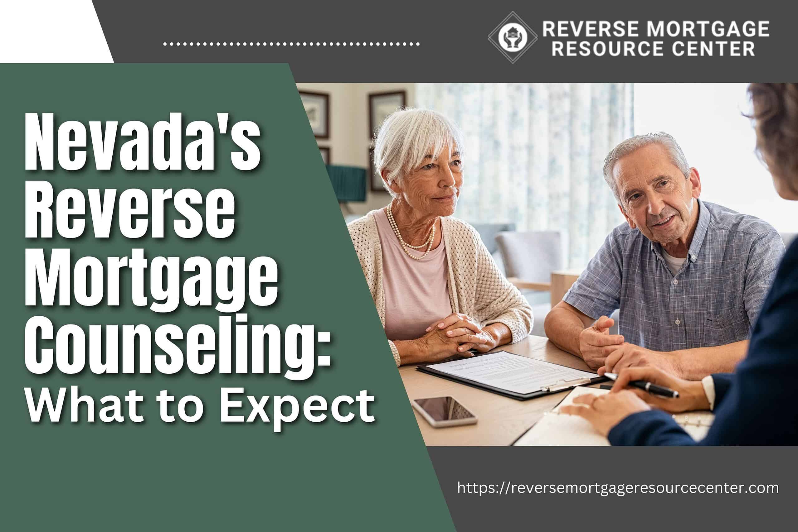 Nevada’s Reverse Mortgage Counseling: What to Expect