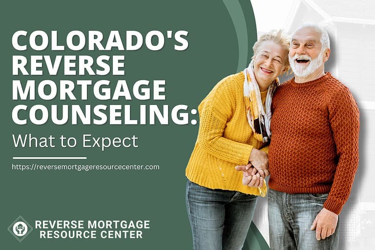 Colorado’s Reverse Mortgage Counseling: What to Expect