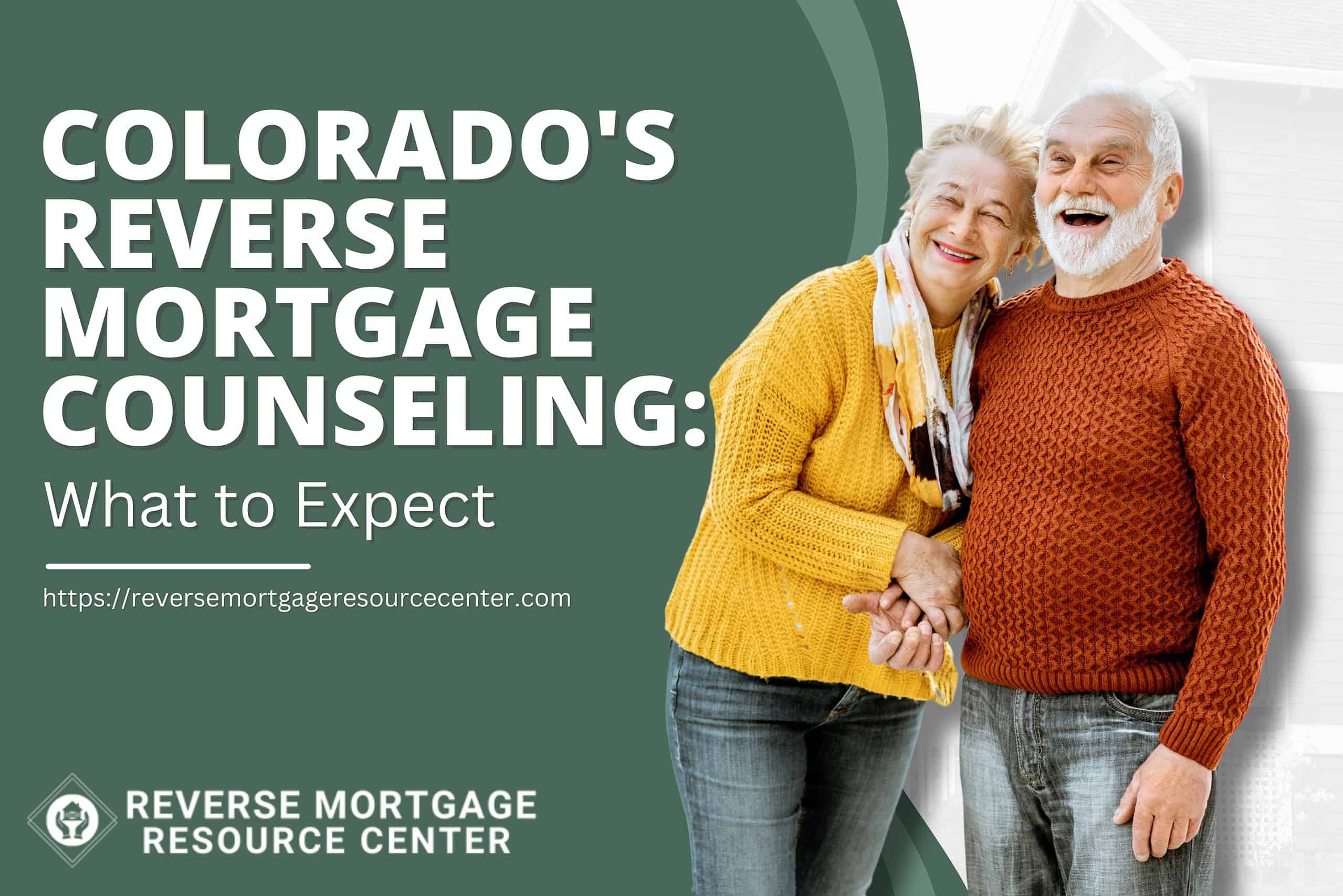 Colorado’s Reverse Mortgage Counseling: What to Expect