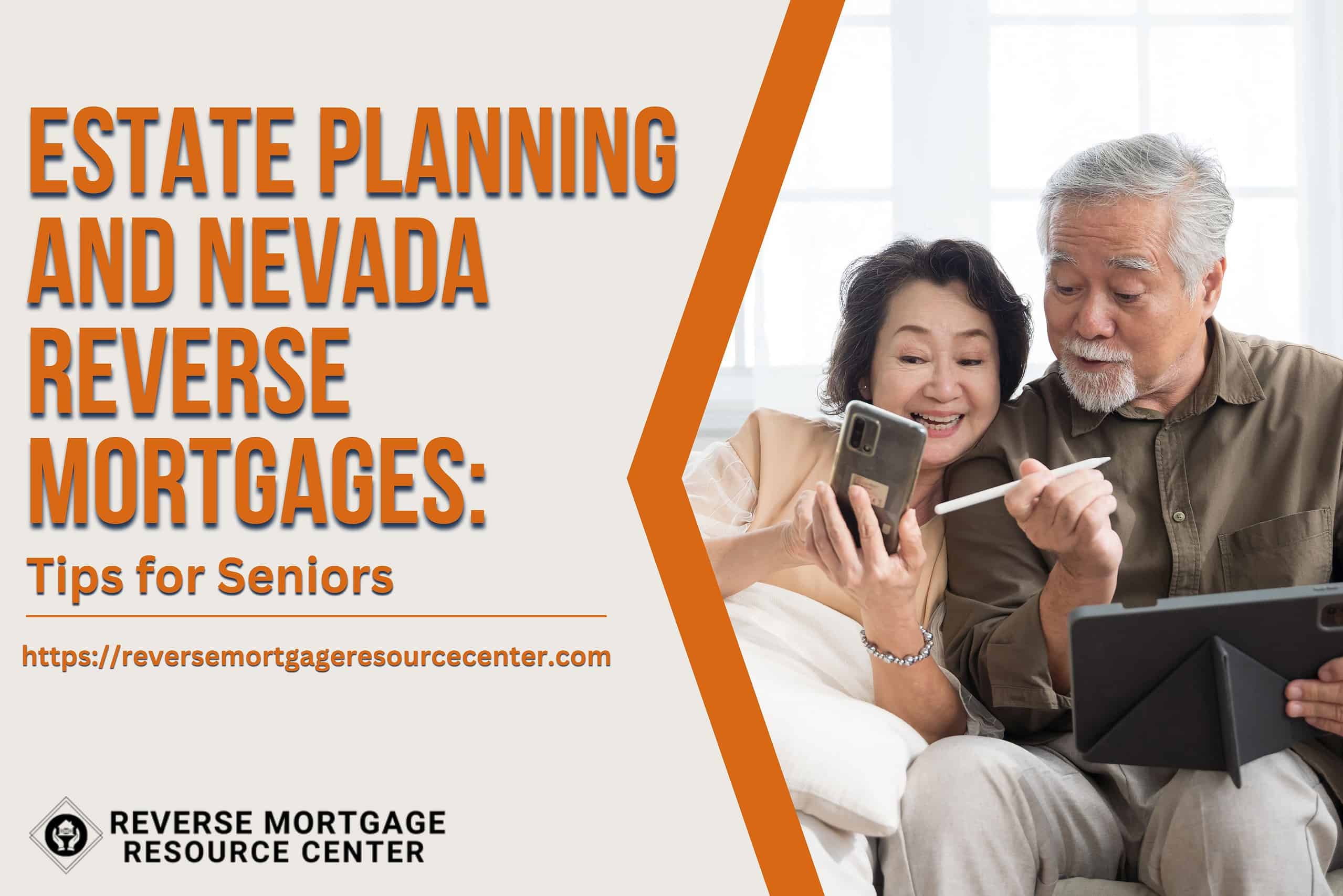 Estate Planning and Nevada Reverse Mortgages: Tips for Seniors