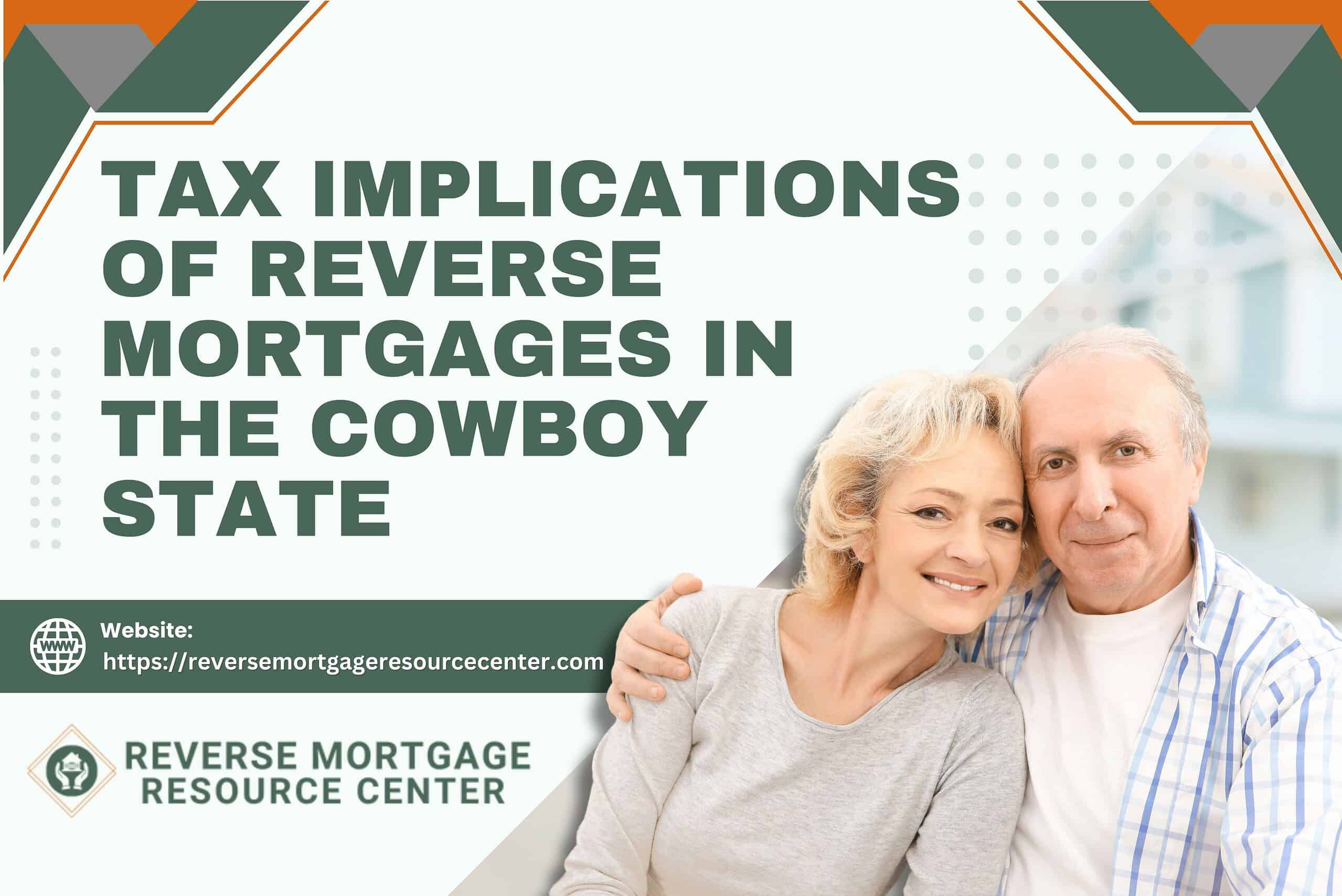 Tax Implications of Reverse Mortgages in the Cowboy State