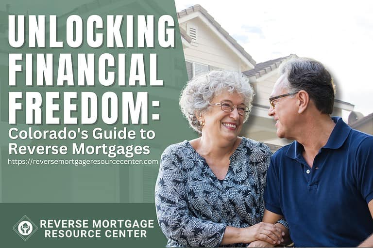 Unlocking Financial Freedom: Colorado’s Guide to Reverse Mortgages