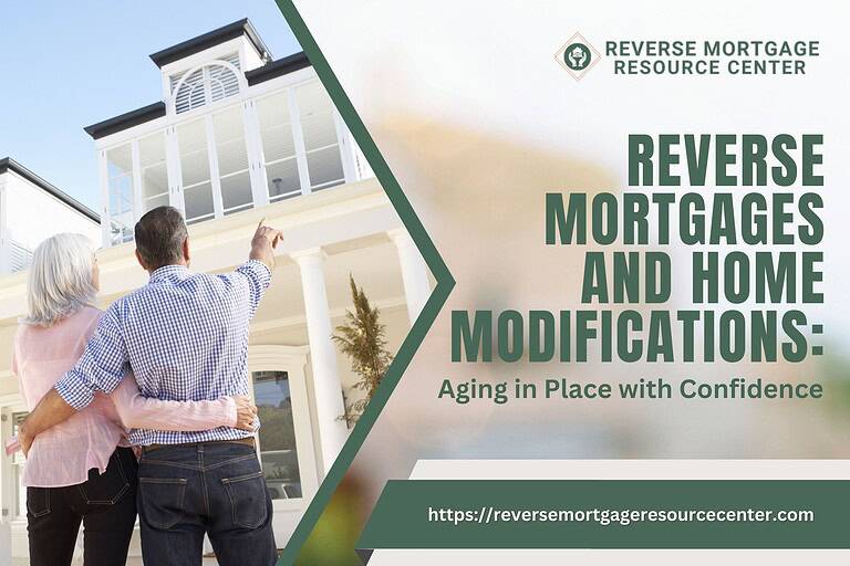 Reverse Mortgages and Home Modifications: Aging in Place with Confidence