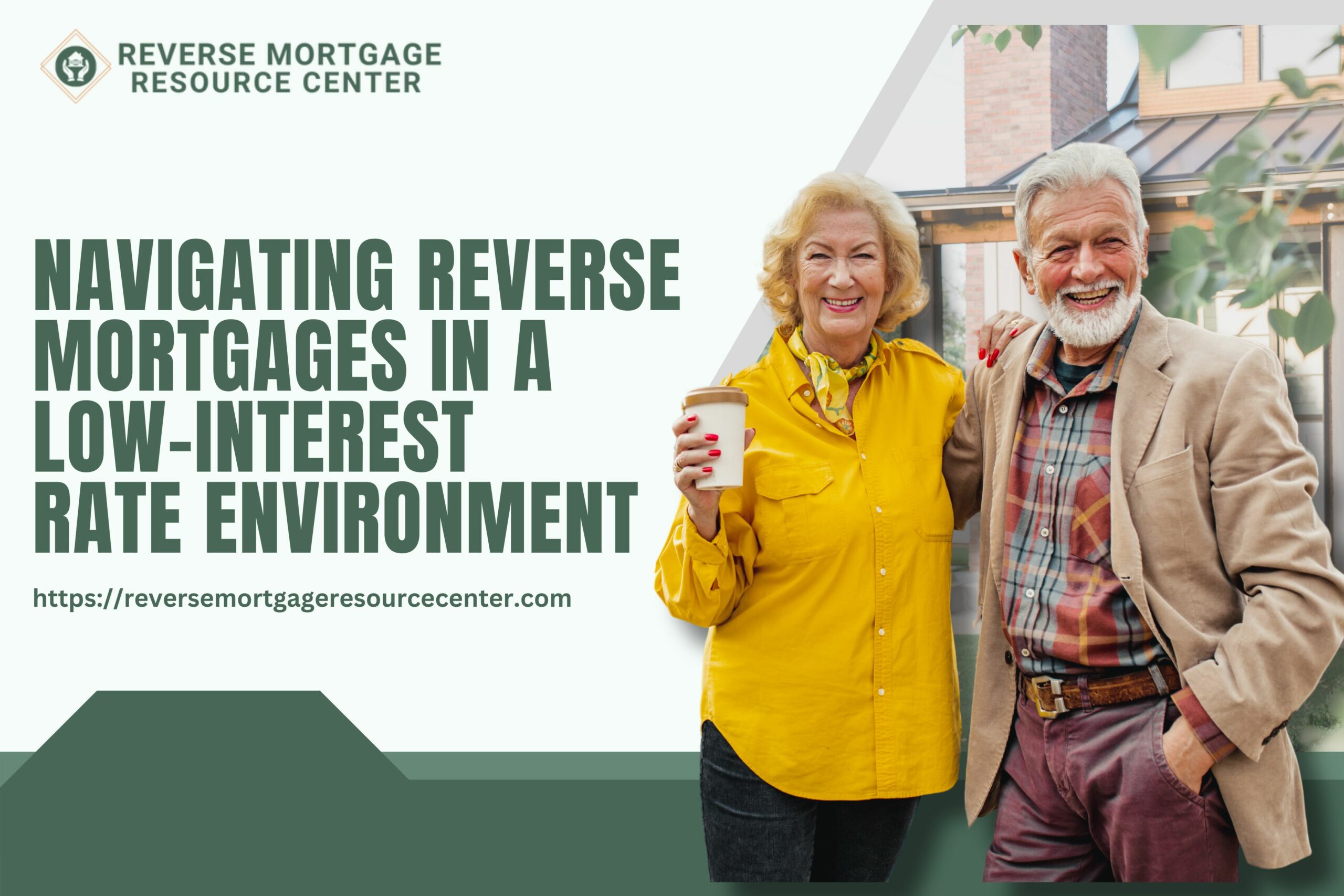 Navigating Reverse Mortgages in a Low-Interest Rate Environment