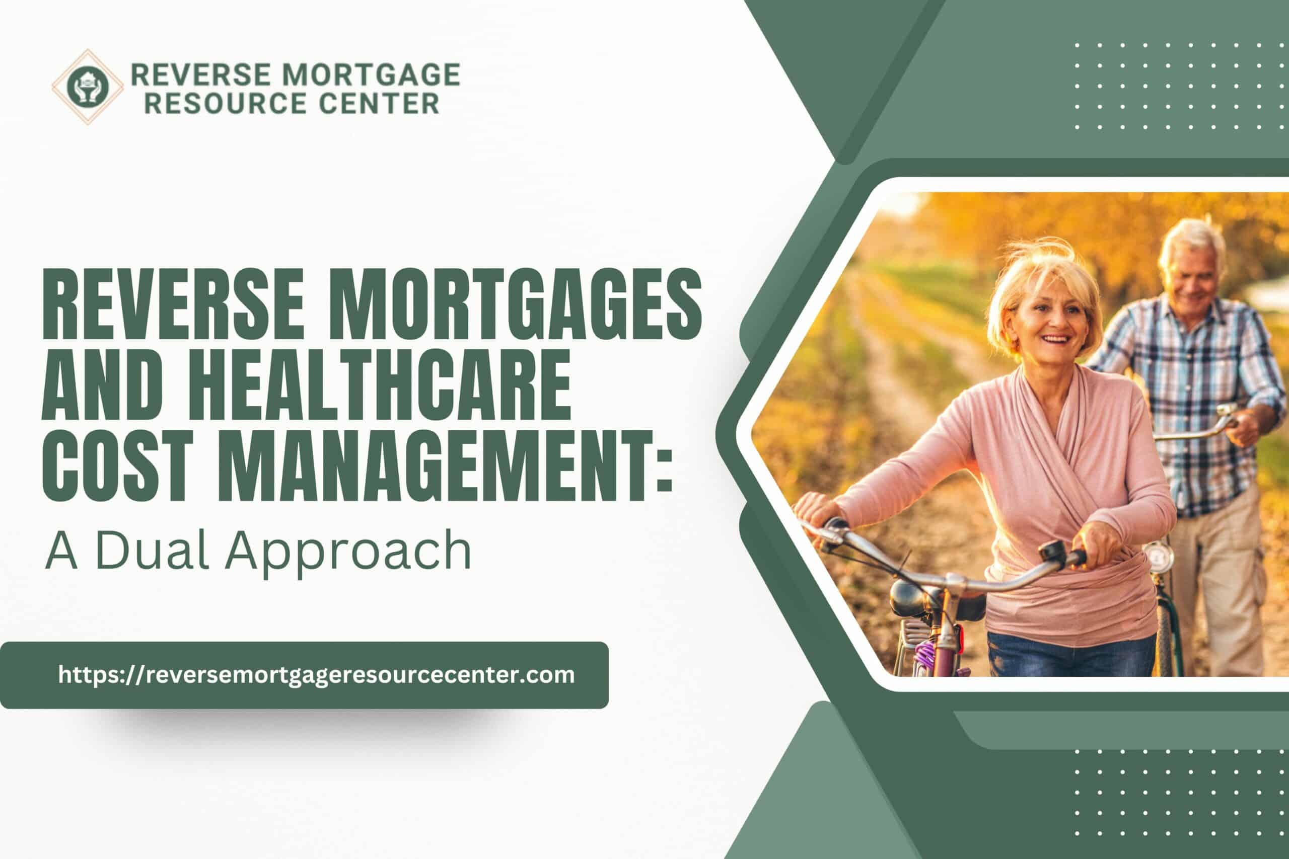 Reverse Mortgages and Healthcare Cost Management: A Dual Approach