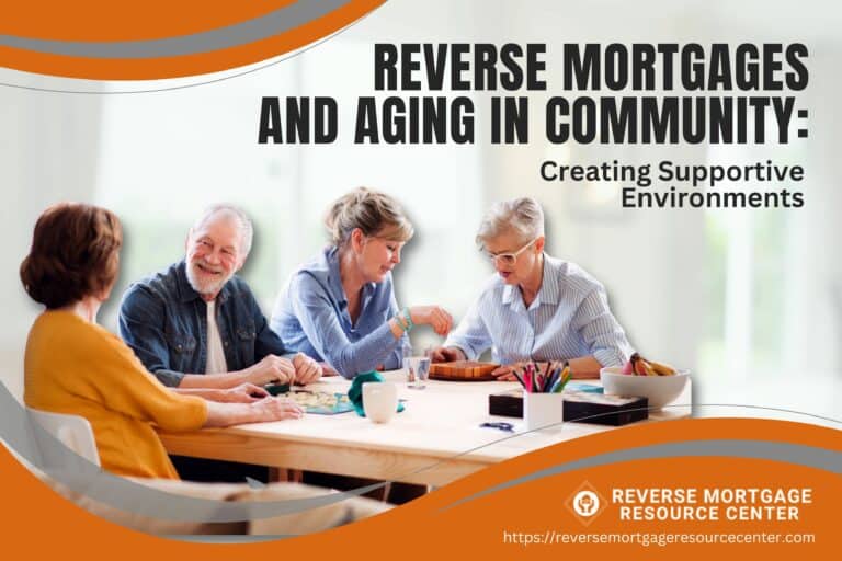 Reverse Mortgages and Aging in Community: Creating Supportive Environments