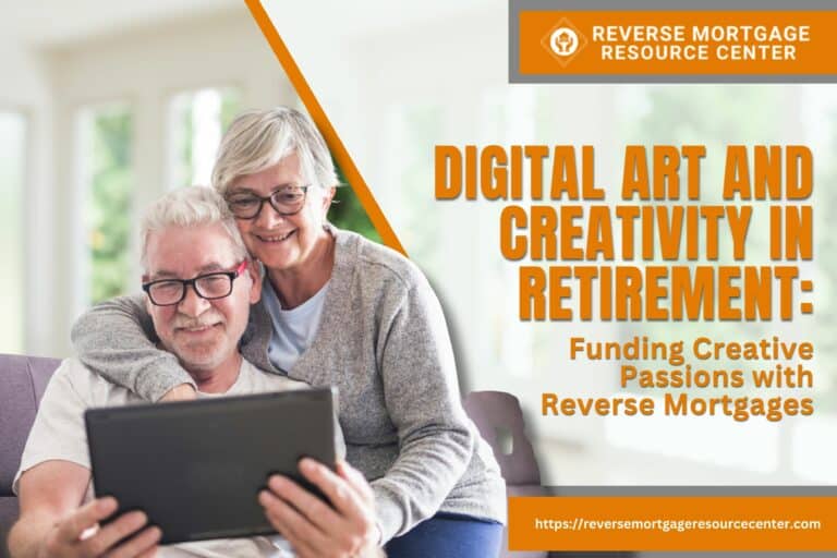 Digital Art and Creativity in Retirement: Funding Creative Passions with Reverse Mortgages