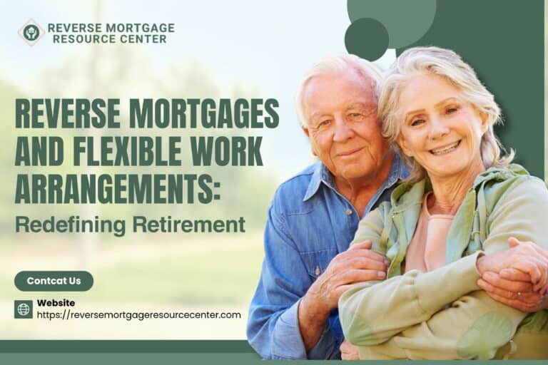 Reverse Mortgages and Flexible Work Arrangements: Redefining Retirement