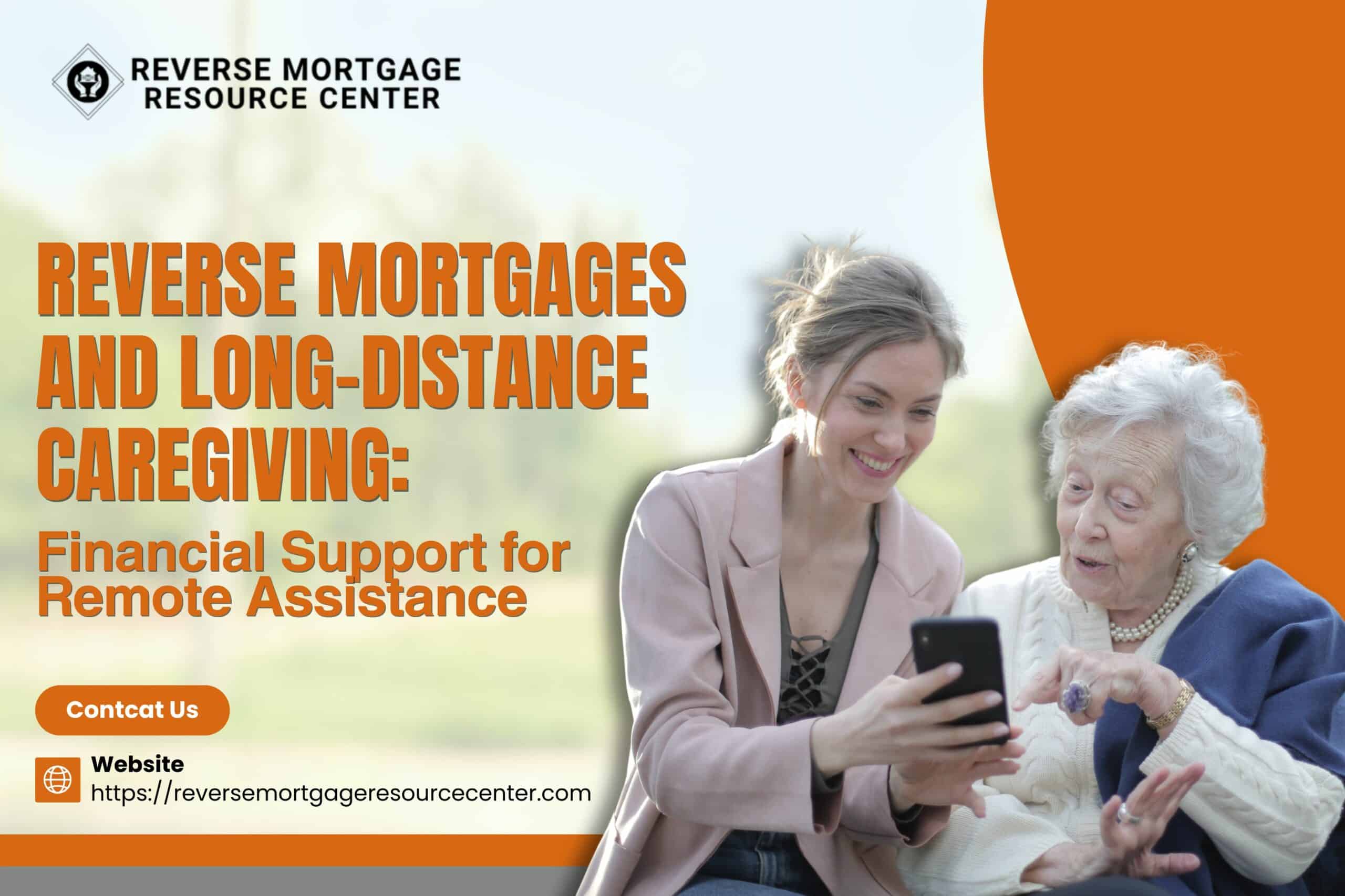 Reverse Mortgages and Long-Distance Caregiving: Financial Support for Remote Assistance