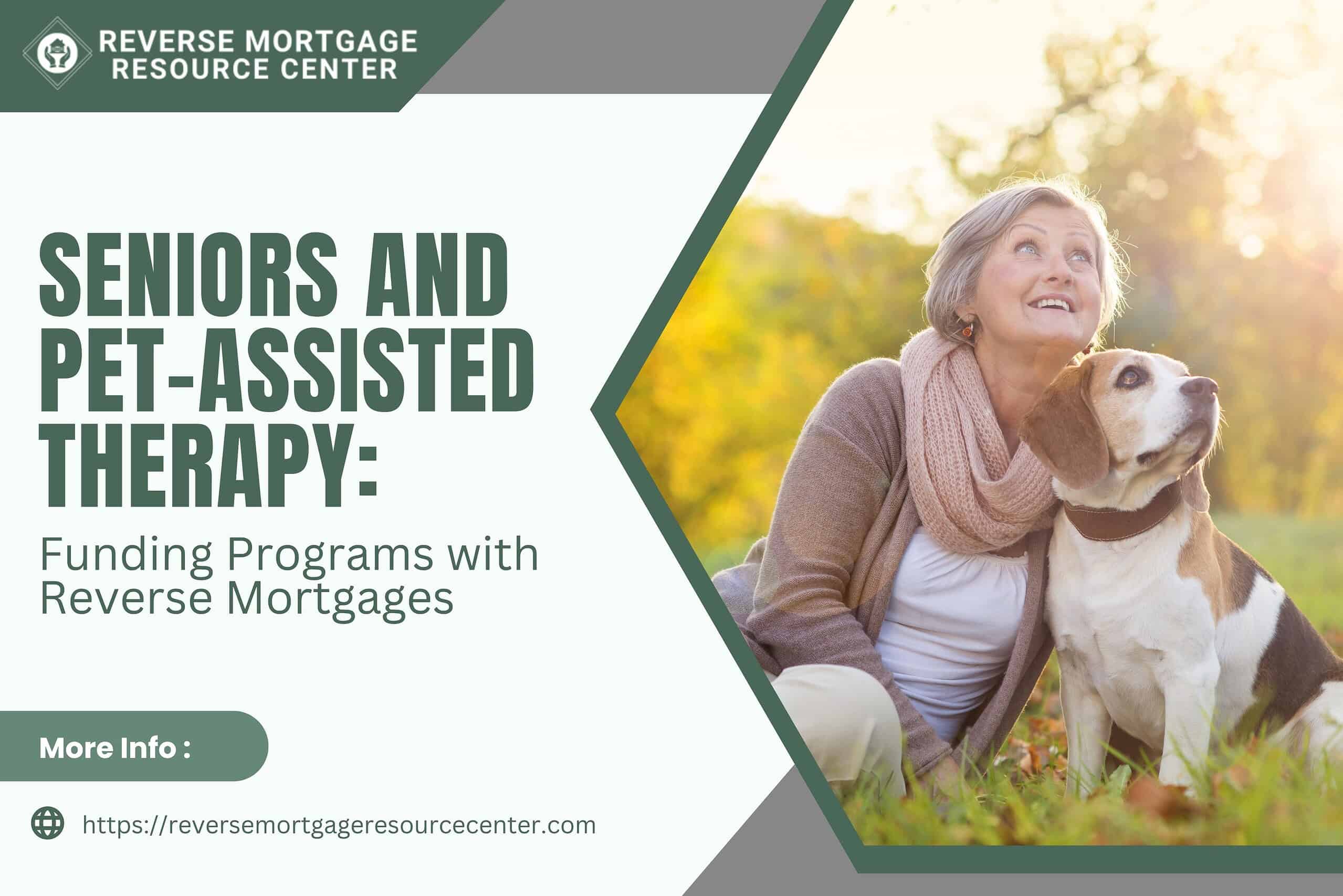 Seniors and Pet-Assisted Therapy: Funding Programs with Reverse Mortgages