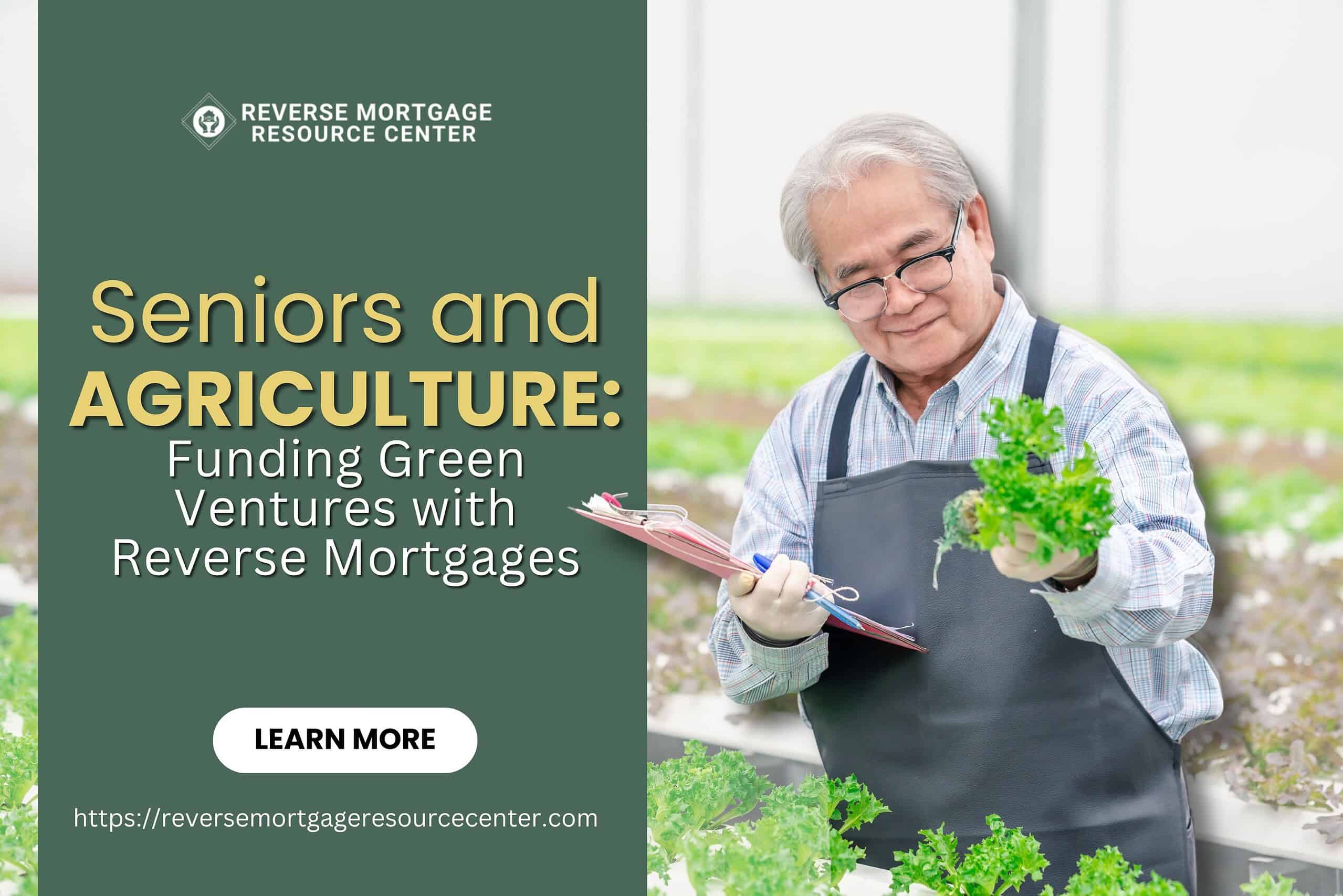Seniors and Sustainable Agriculture: Funding Green Ventures with Reverse Mortgages