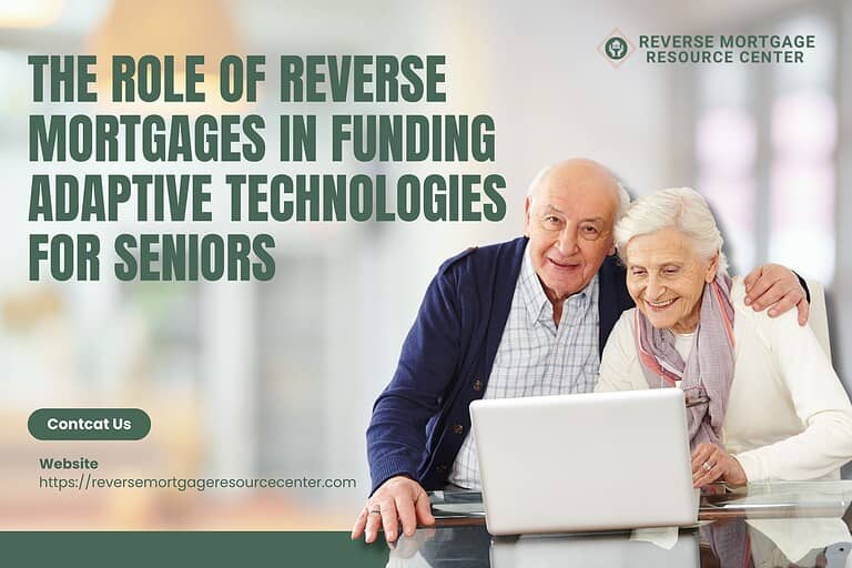 The Role of Reverse Mortgages in Funding Adaptive Technologies for Seniors
