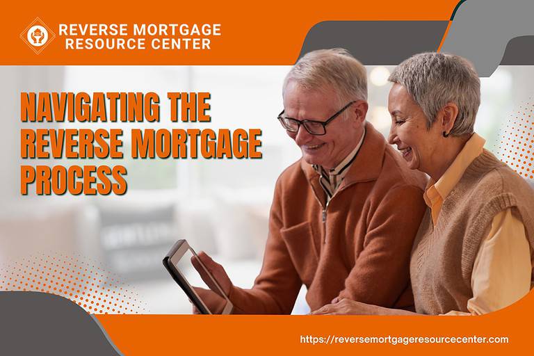 Navigating the Reverse Mortgage Process
