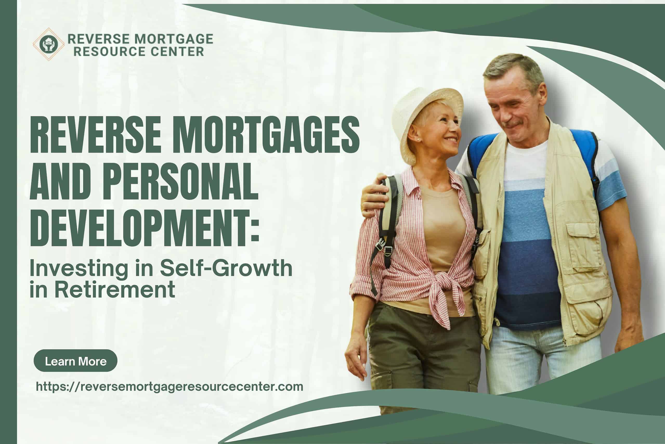 Reverse Mortgages and Personal Development: Investing in Self-Growth in Retirement