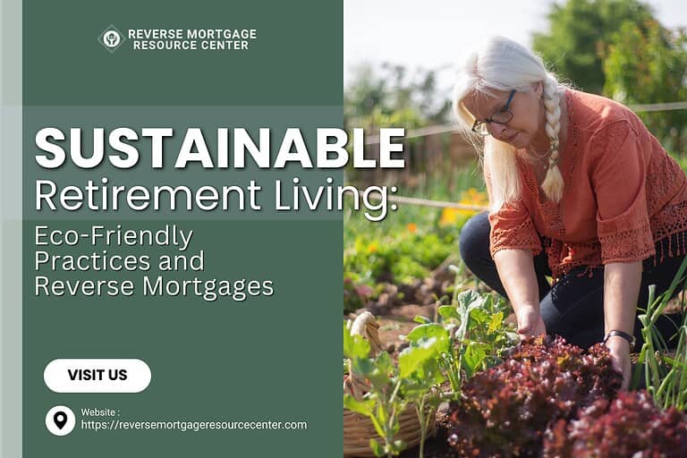Sustainable Retirement Living: Eco-Friendly Practices and Reverse Mortgages