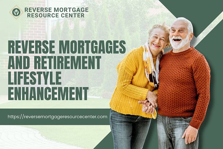 Reverse Mortgages and Retirement Lifestyle Enhancement