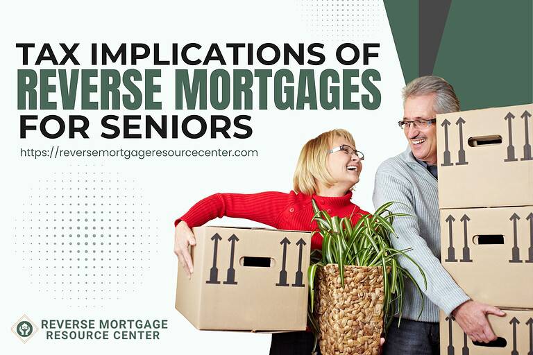 Tax Implications of Reverse Mortgages for Seniors
