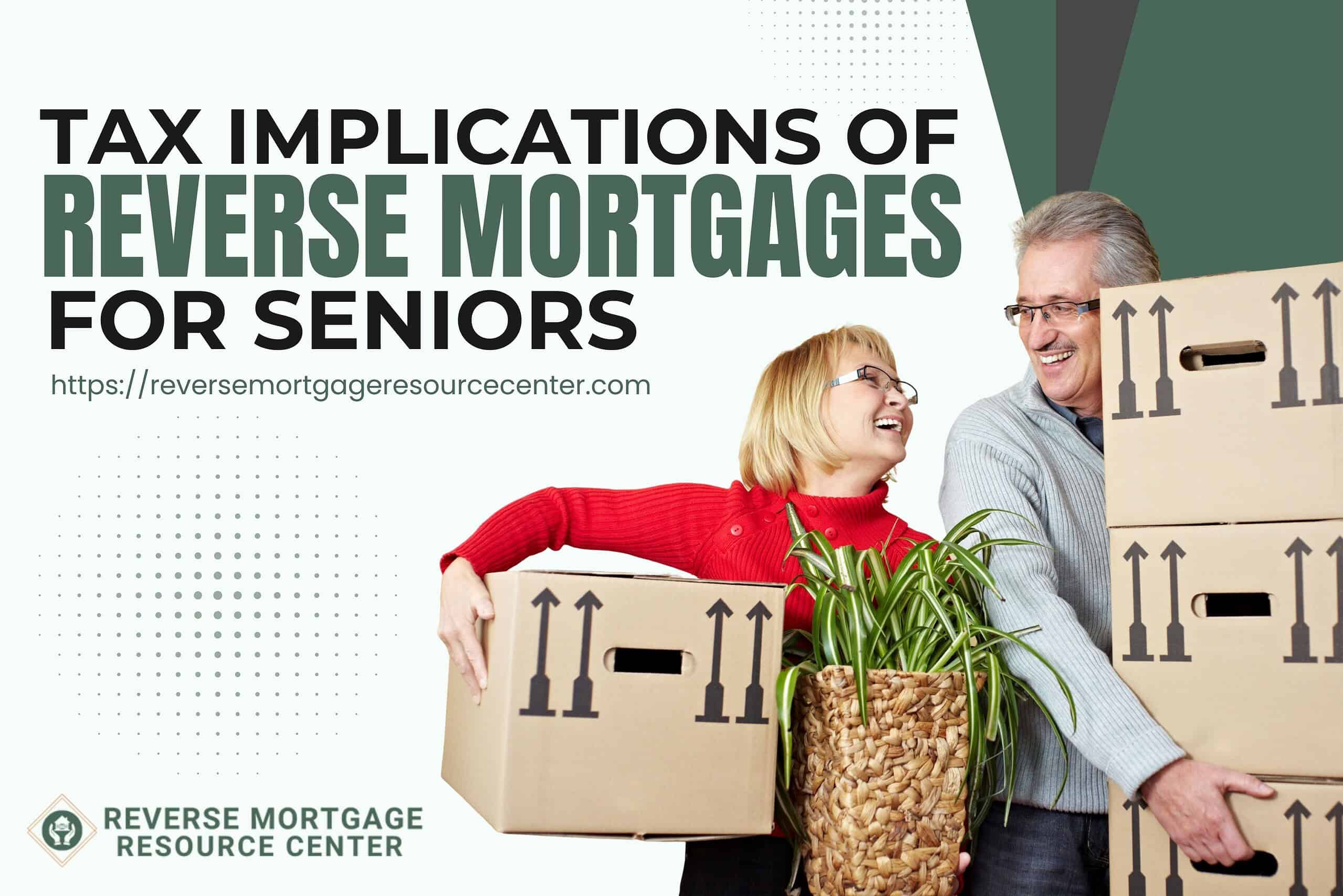 Tax Implications of Reverse Mortgages for Seniors