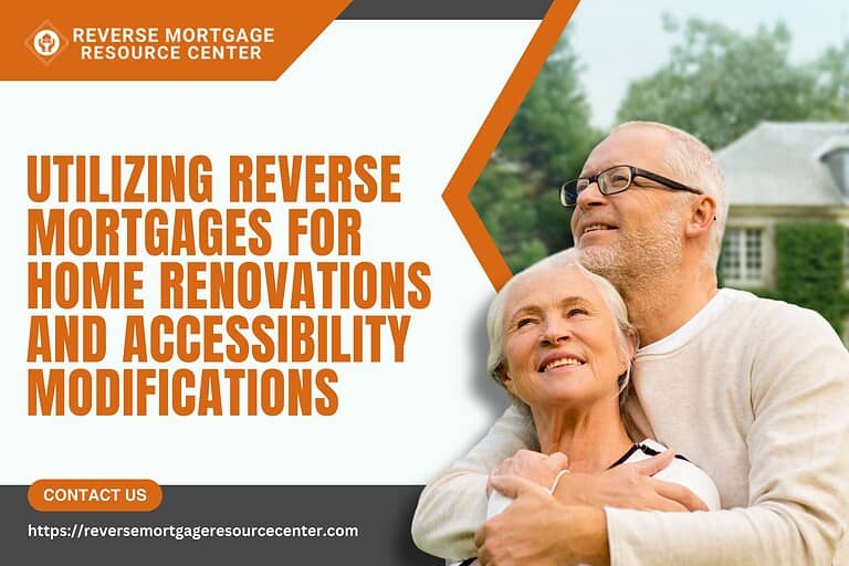 Utilizing Reverse Mortgages for Home Renovations and Accessibility Modifications