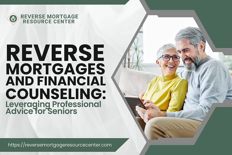 Reverse Mortgages and Financial Counseling