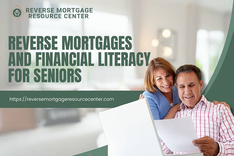Reverse Mortgages and Financial Literacy for Seniors