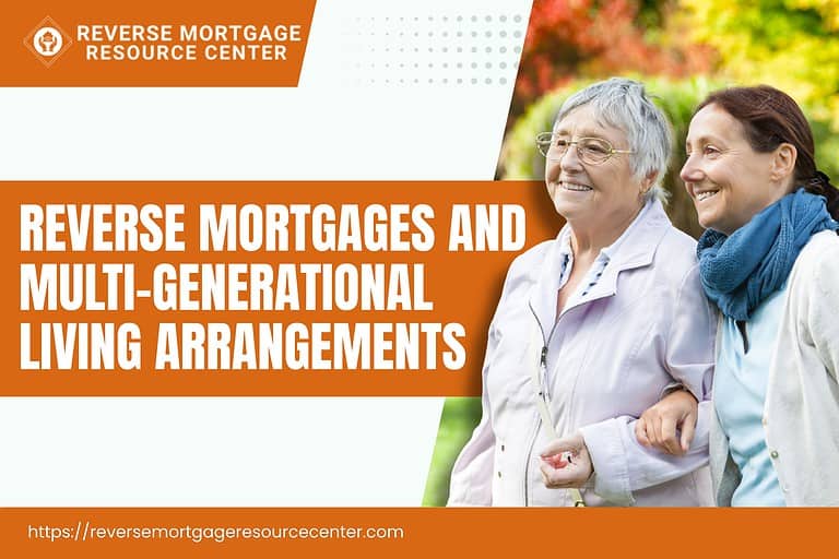 Reverse Mortgages and Multi-Generational Living Arrangements