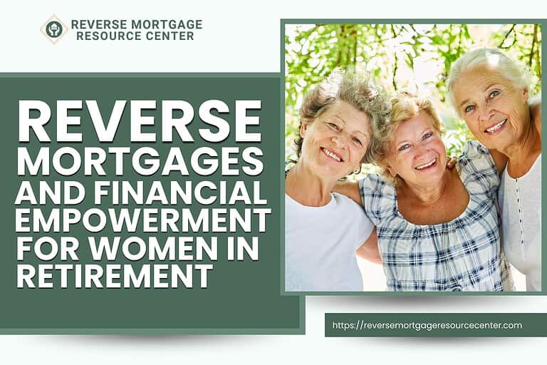Reverse Mortgages and Financial Empowerment for Women in Retirement