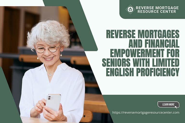 Reverse Mortgages and Financial Empowerment for Seniors with Limited English Proficiency