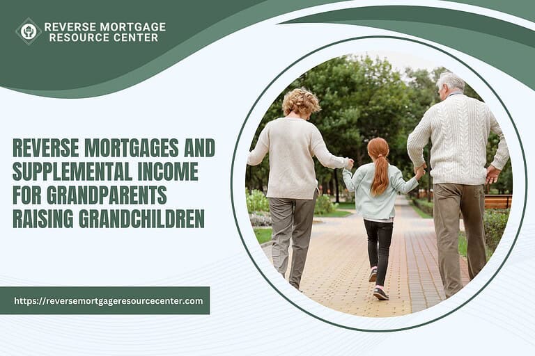 Reverse Mortgages and Supplemental Income for Grandparents Raising Grandchildren
