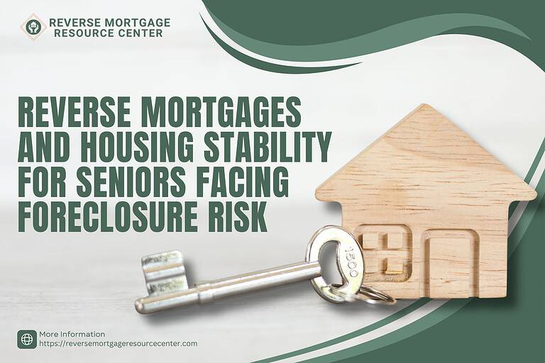 Reverse Mortgages and Housing Stability for Seniors Facing Foreclosure Risk
